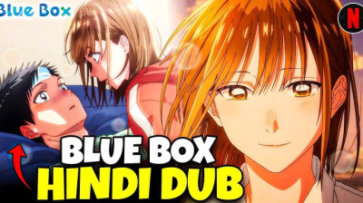 Blue Box Anime Hindi dubbed
