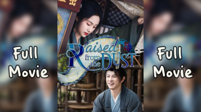 Watch 'Raised From The Dust' Short Drama FREE [Full Episodes] (Short Drama Online)