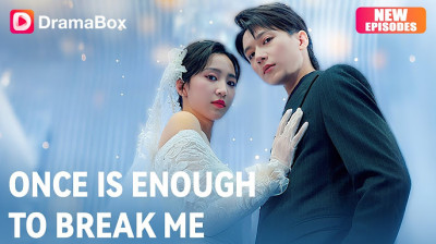 Watch 'Once Is Enough To Break Me' Short Drama FREE [Full Episodes] (Short Drama Online)