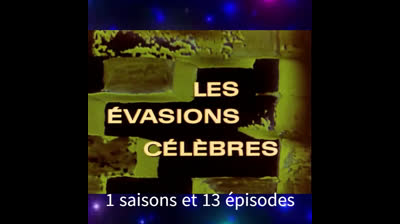 Épisodes des Évasions célèbres