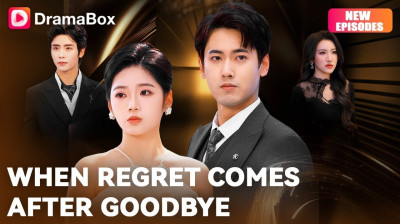 Watch Online 'When Regret Comes After Goodbye' - Full Drama FREE Online