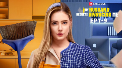 Watch 'My Husband Regrets Divorcing Me' [Full Episodes FREE]