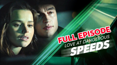 Watch 'Love at Dangerous Speeds' [Full Episodes FREE]