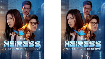 Watch 'The Heiress You ll Never Deserve' [Full Episodes FREE]