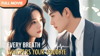 Watch 'Every Breath Whispers Your Goodbye' [Full Episodes FREE]