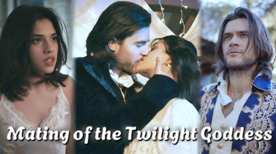 Watch 'Mating of the Twilight Goddess' Short Drama FREE [Full Episodes] (Short Drama Online)