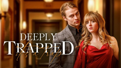 Watch 'Deeply Trapped' Short Drama FREE [Full Episodes] (Short Drama Online)