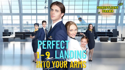 Watch 'Perfect Landing Into Your Arms' Short Drama FREE [Full Episodes] (Short Drama Online)
