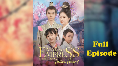 'Maid To Empress The Hidden Twin Heirs' Short Drama FREE [Full Episodes FREE] (Drama Short)