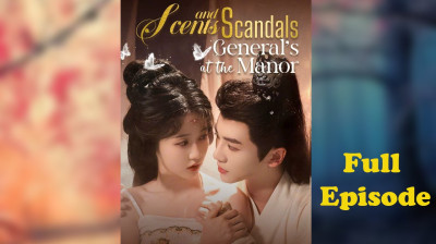 'Scents And Scandals At The General's Manor' Short Drama FREE [Full Episodes FREE] (Drama Short)