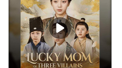 'Lucky Mom of Three Villains' Short Drama FREE [Full Episodes FREE] (Drama Short)