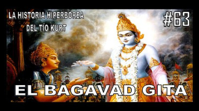 63. EL BAGHAVAD GITA - LA HISTORIA DEL TÍO KURT