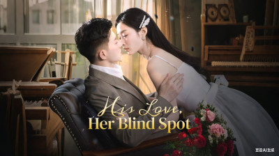 'His Love Her Blind Spot' Short Drama FREE [Full Episodes FREE] (Drama Short)