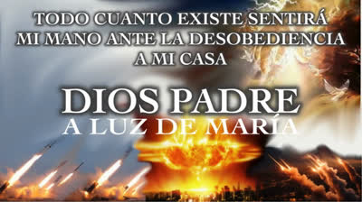 MENSAJE DE DIOS PADRE A LUZ DE MARIA