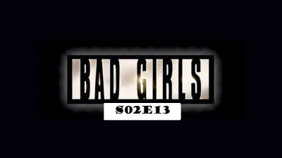 Les Condamnées (Bad Girls) S02E13 - Balade Nocturne