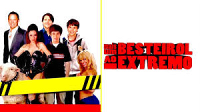 Mais um Besteirol ao Extremo - (2008)