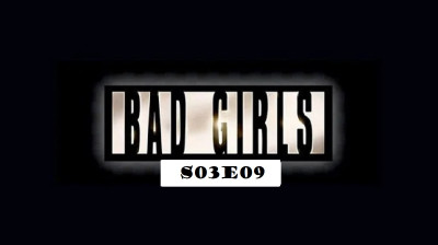 Les Condamnées (Bad Girls) S03E09 - Plus dure sera la Chute