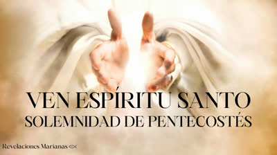 VEN ESPÍRITU SANTO, SOLEMNIDAD DE PENTECOSTES