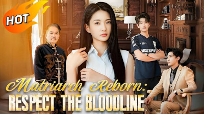 'Matriarch Reborn: Respect The Bloodline' Short Drama Online [Full Episodes FREE] (Drama Short)