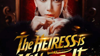'The Heiress is Killing It' Short Drama FREE [Full Episodes Online] (Drama Short)